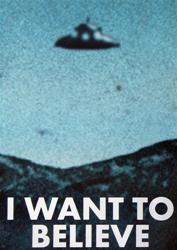 UFO - I WANT TO BELIEVE Poster