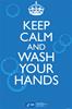Keep Calm and Wash Your Hands Poster 12x18 inch